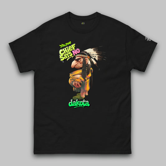 Chief Says No Dakota – Unisex Classic T-Shirt