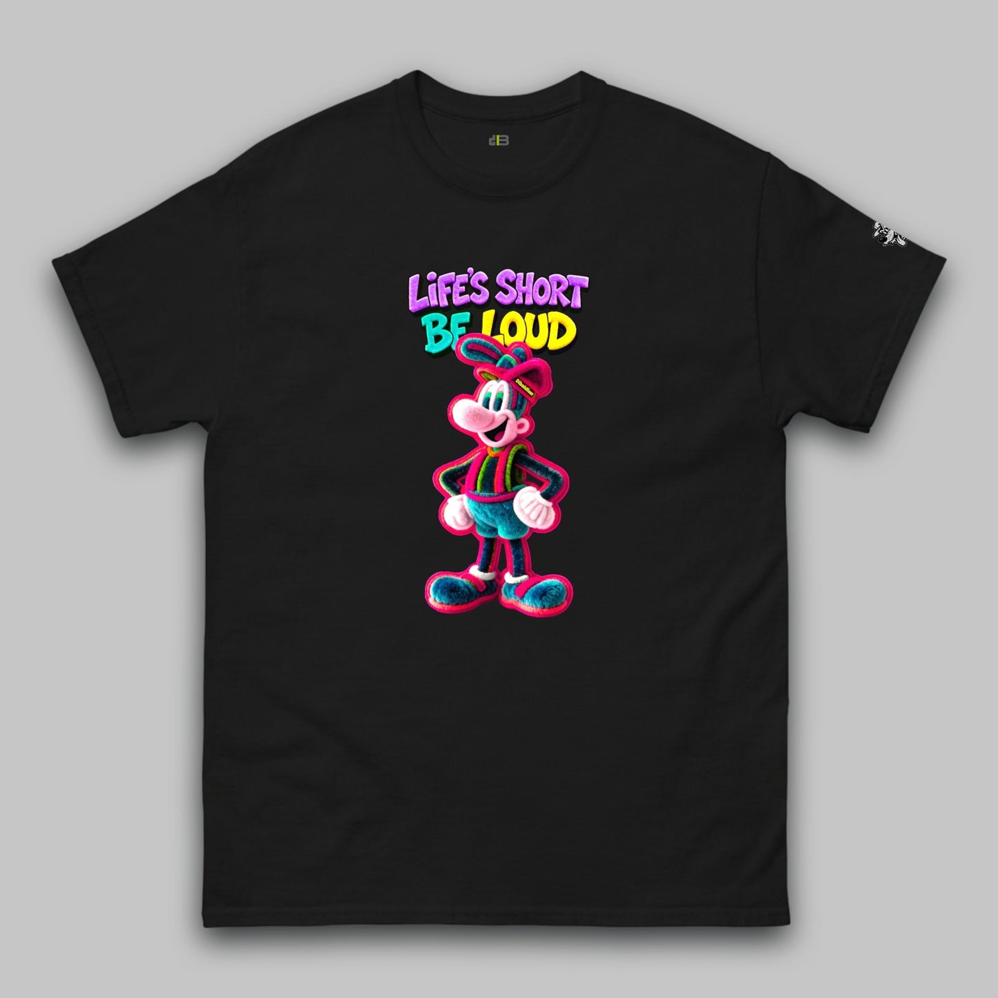 Life’s Short, Be Loud – Unisex Classic T-Shirt